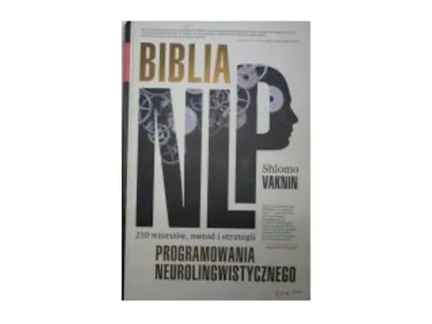 Książka - Biblia NLP. 210 wzorców, metod i strategii programowania neurolingwistycznego