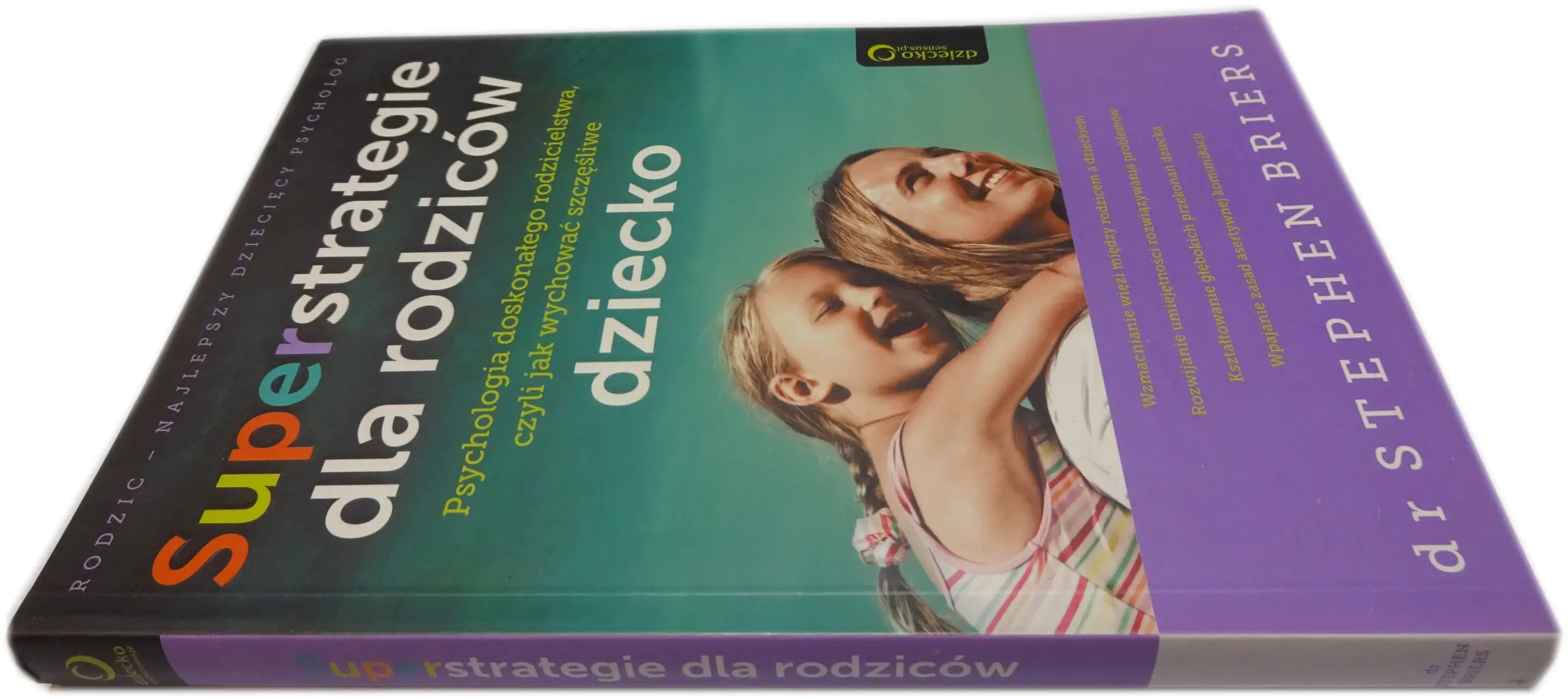 Książka - Superstrategie dla rodziców. Psychologia doskonałego rodzicielstwa, czyli jak wychować szczęśliwe dziecko - Stephen Briers - 