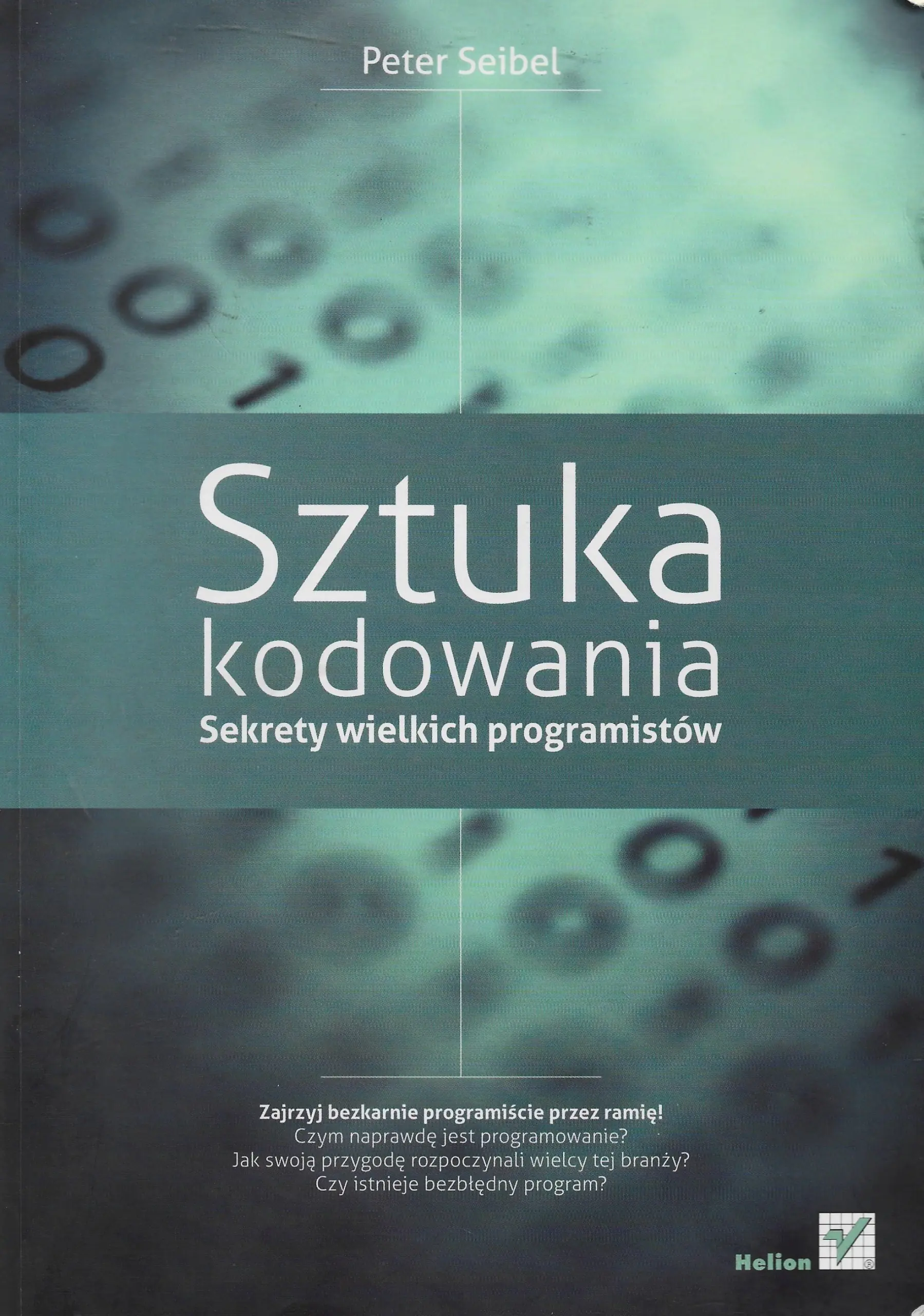 Książka - Sztuka kodowania. Sekrety wielkich programistów - Peter Seibel - 