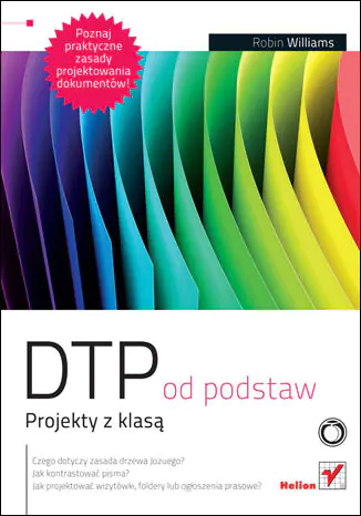 Książka - DTP od podstaw. Projekty z klasą - Robin Williams - 