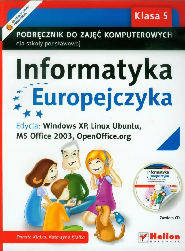 Książka - Informatyka Europejczyka 5. Podręcznik do zajęć komputerowych. Edycja: Windows XP, Linux Ubuntu, MS Office 2003, OpenOffice.org + CD