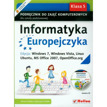 Książka - Informatyka Europejczyka 5. Podręcznik do zajęć komputerowych. Edycja: Windows 7, Windows Vista, Linux Ubuntu, MS Office 2007, OpenOffice.org + CD