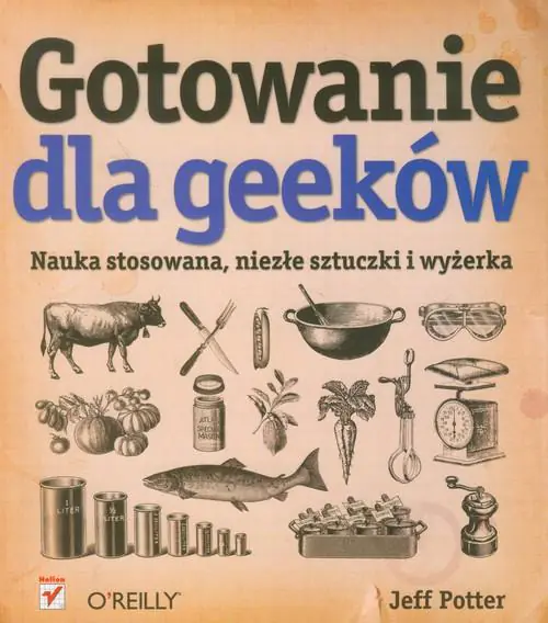 Książka - Gotowanie dla geeków. Nauka stosowana, niezłe sztuczki i wyżerka