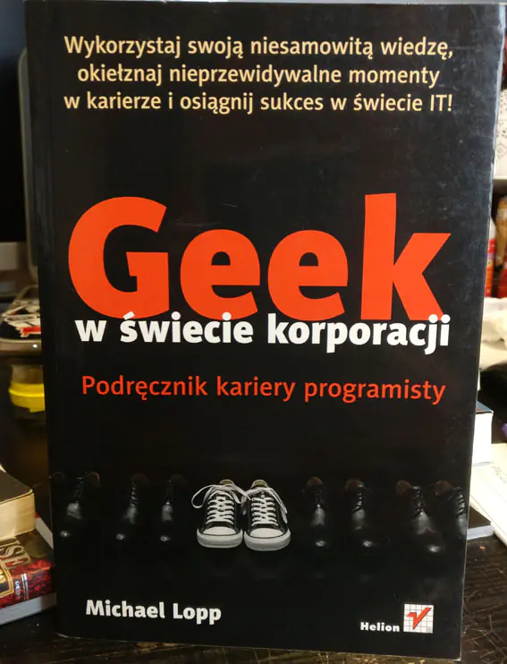 Książka - Geek w świecie korporacji. Podręcznik kariery programisty 
