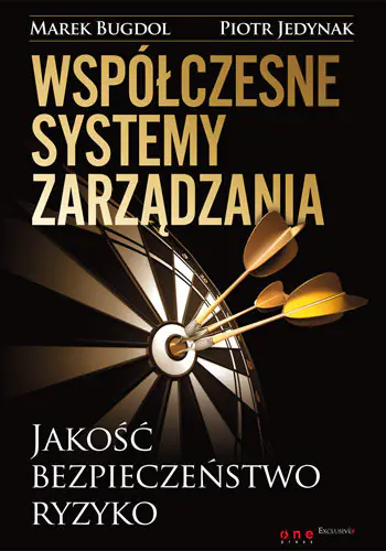 Książka - Współczesne systemy zarządzania. Jakość, bezpieczeństwo, ryzyko
