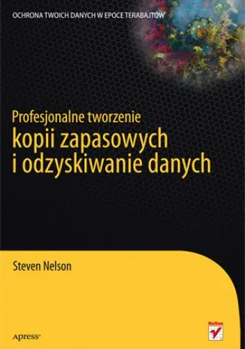 Książka - Profesjonalne tworzenie kopii zapasowych i odzyskiwanie danych