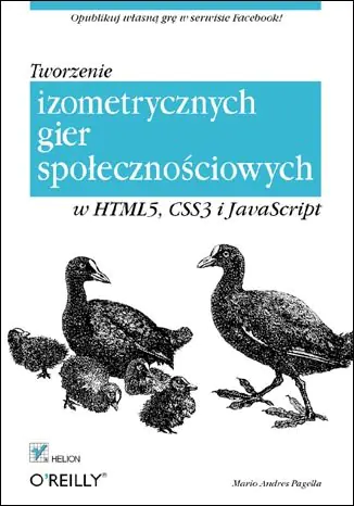 Książka - Tworzenie izometrycznych gier społecznościowych w HTML5, CSS3 i JavaScript - Mario Andres Pagella - 