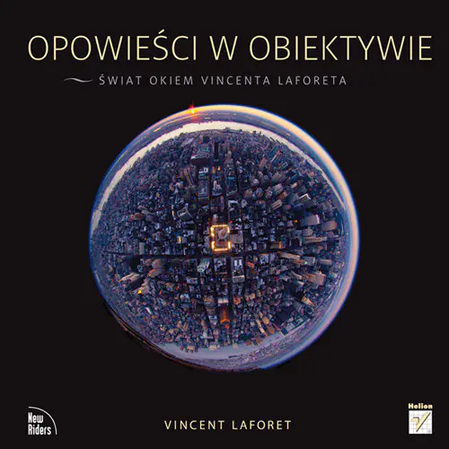 Książka - Opowieści w obiektywie. Świat okiem Vincenta Laforeta