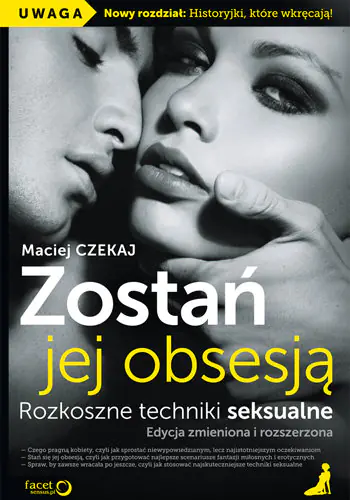 Książka - Zostań jej obsesją. Rozkoszne techniki seksualne. Edycja zmieniona i rozszerzona