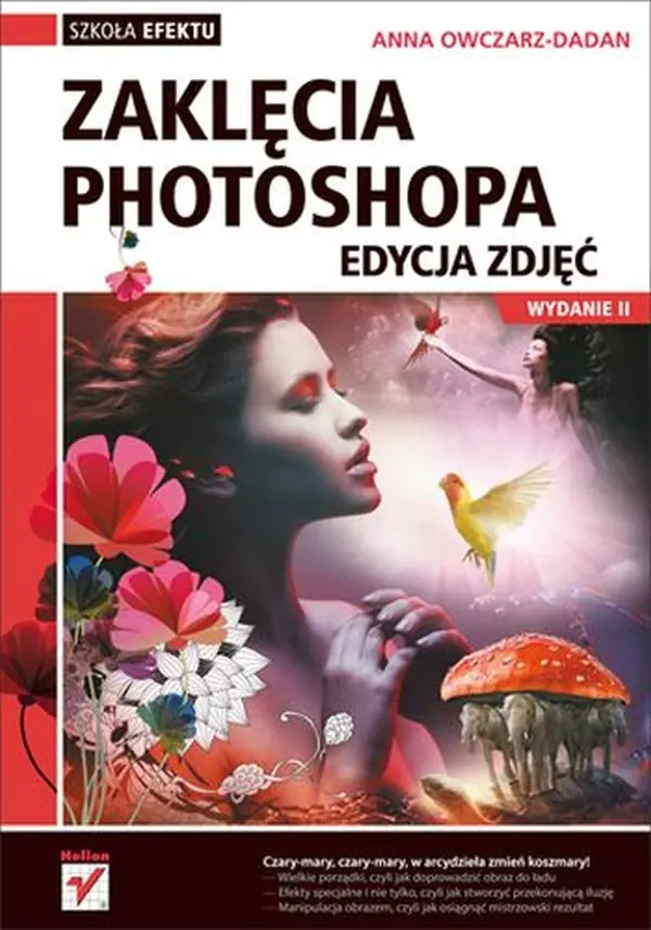 Książka - Zaklęcia Photoshopa. Edycja zdjęć. wyd. II