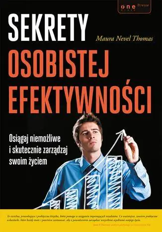 Książka - Sekrety osobistej efektywności. Osiągaj niemożliwe i skutecznie zarządzaj swoim życiem