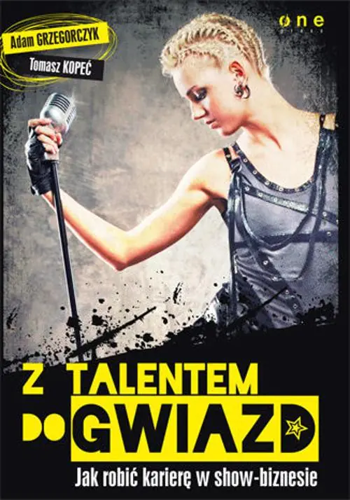 Książka - Z talentem do gwiazd. Jak robić karierę w show-biznesie