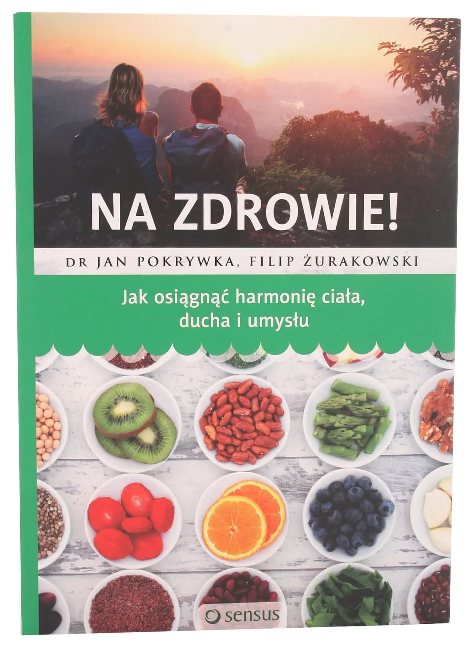 Książka - Na zdrowie! Jak osiągnąć harmonię ciała, ducha i umysłu