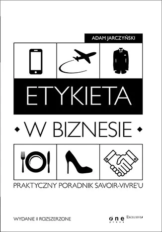 Książka - Etykieta w biznesie. Praktyczny poradnik savoir-vivreu