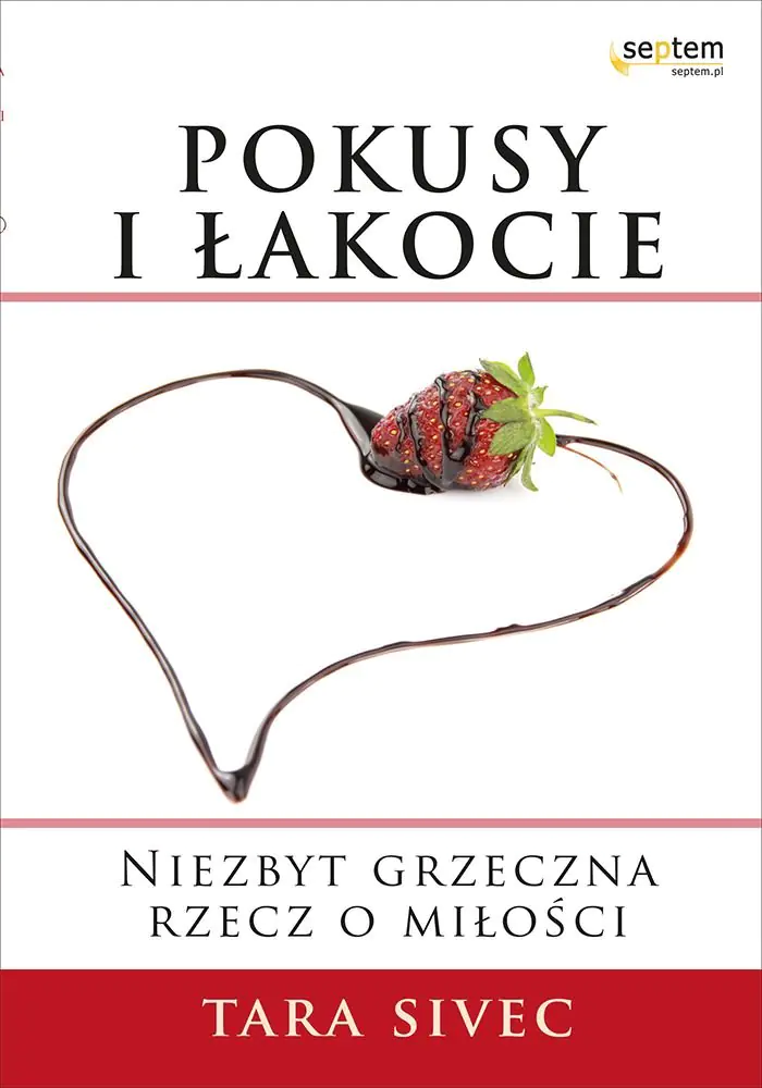 Książka - Pokusy i łakocie. Niezbyt grzeczna rzecz o miłości