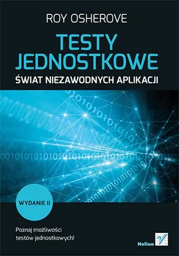 Książka - Testy jednostkowe. Świat niezawodnych aplikacji