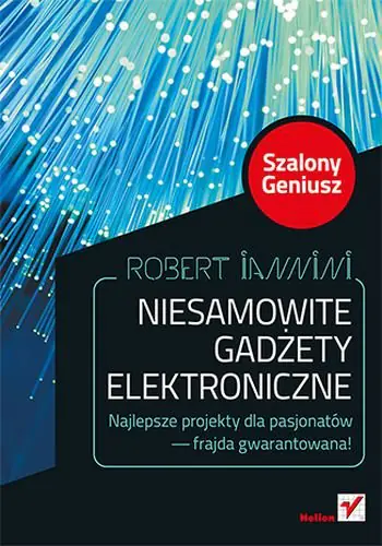 Książka - Niesamowite gadżety elektroniczne. Szalony Geniusz