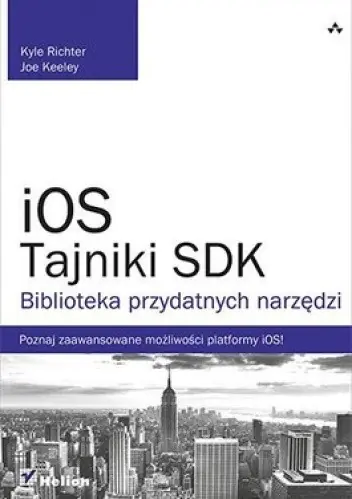 Książka - iOS. Tajniki SDK. Biblioteka przydatnych narzędzi