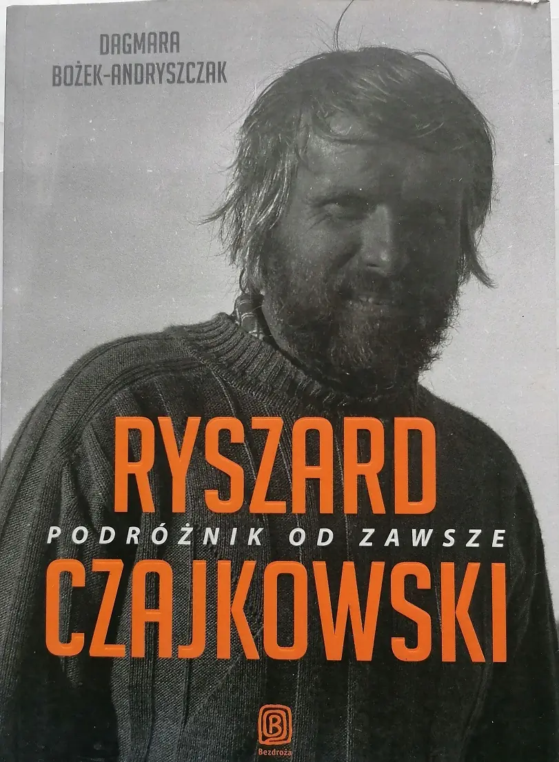 Książka - Ryszard Czajkowski. Podróżnik od zawsze