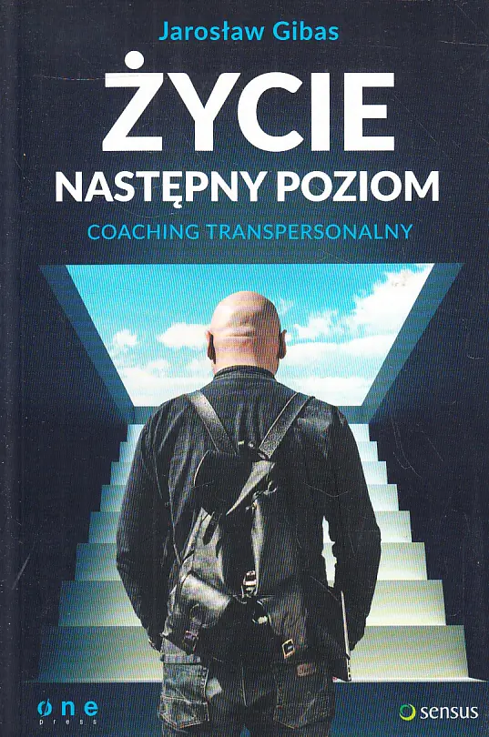 Książka - Życie. Następny poziom. Coaching transpersonalny