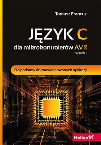 Książka - Język C dla mikrokontrolerów AVR. Od podstaw do zaawansowanych aplikacji