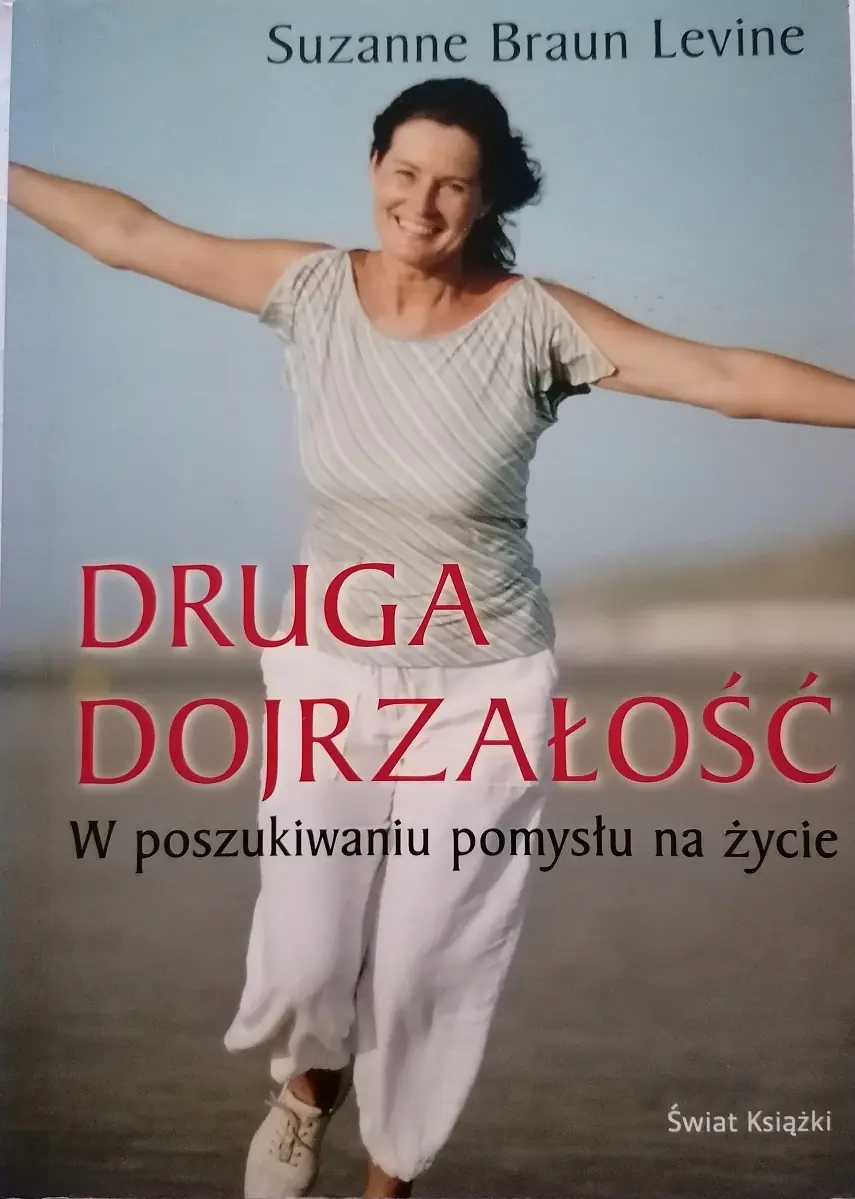 Książka - Druga dojrzałość W poszukiwaniu pomysłu na życie