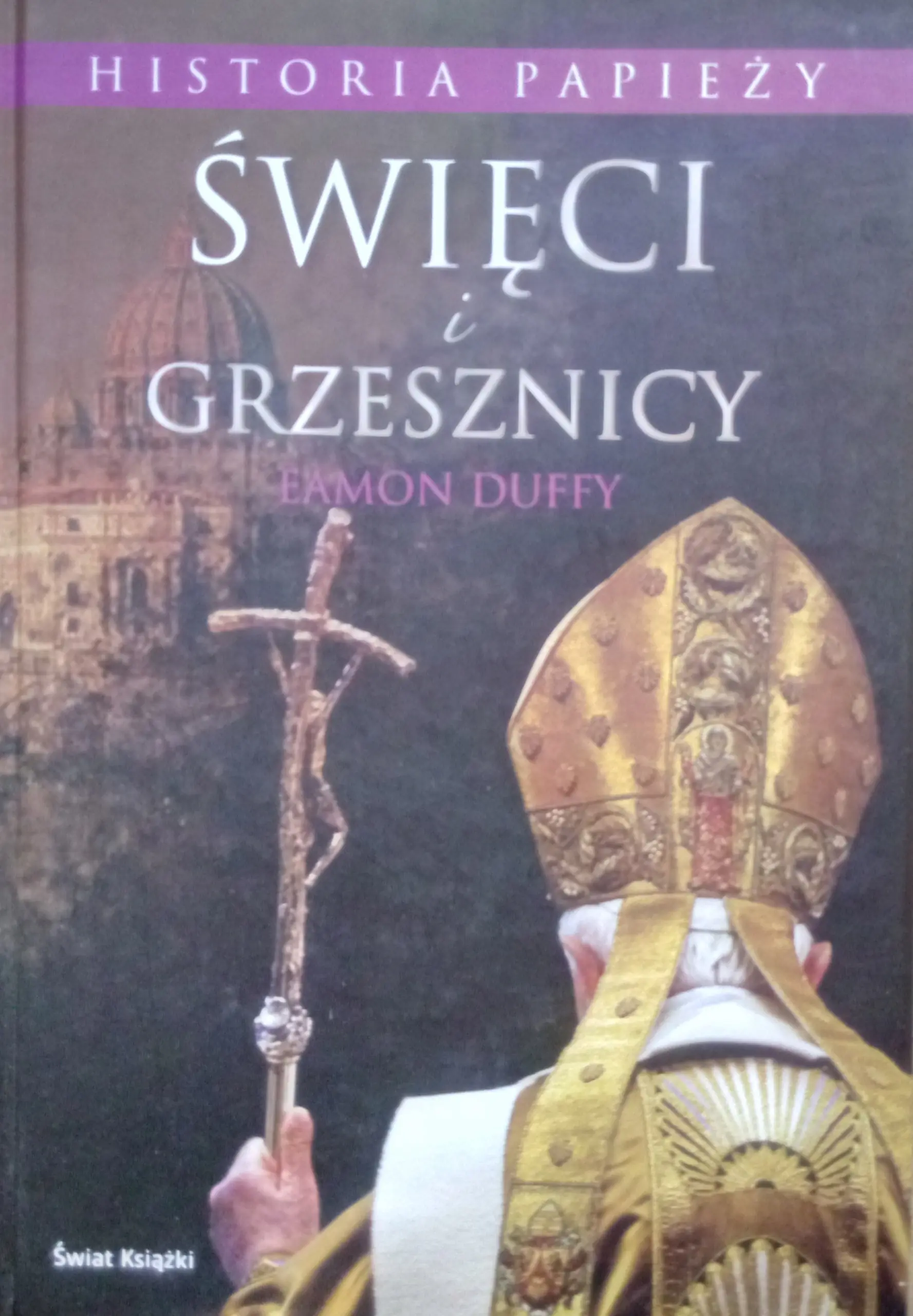 Książka - Święci i Grzesznicy. Historia Papieży