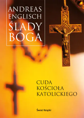 Książka - Ślady Boga. Cuda Kościoła Katolickiego
