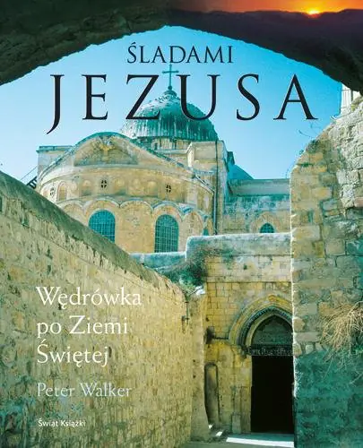 Książka - Śladami Jezusa. Wędrówka po Ziemi Świętej