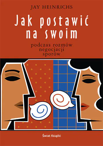 Książka - Jak Postawić na Swoim Podczas Rozmów Negocjacji Sporów