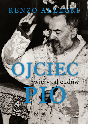 Książka - Ojciec Pio - święty od cudów