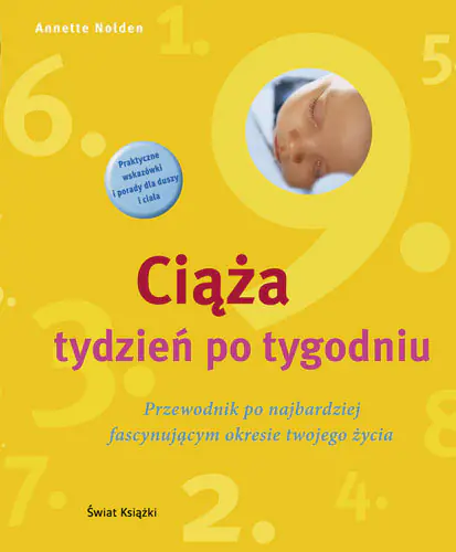 Książka - Ciąża tydzień po tygodniu Przewodnik po najbardziej fascynującym okresie twojego życia