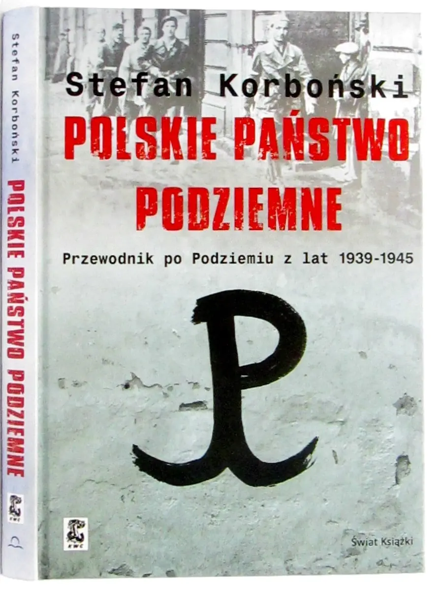 Książka - Polskie Państwo Podziemne. Przewodnik po Podziemiu z lat 1939-1945