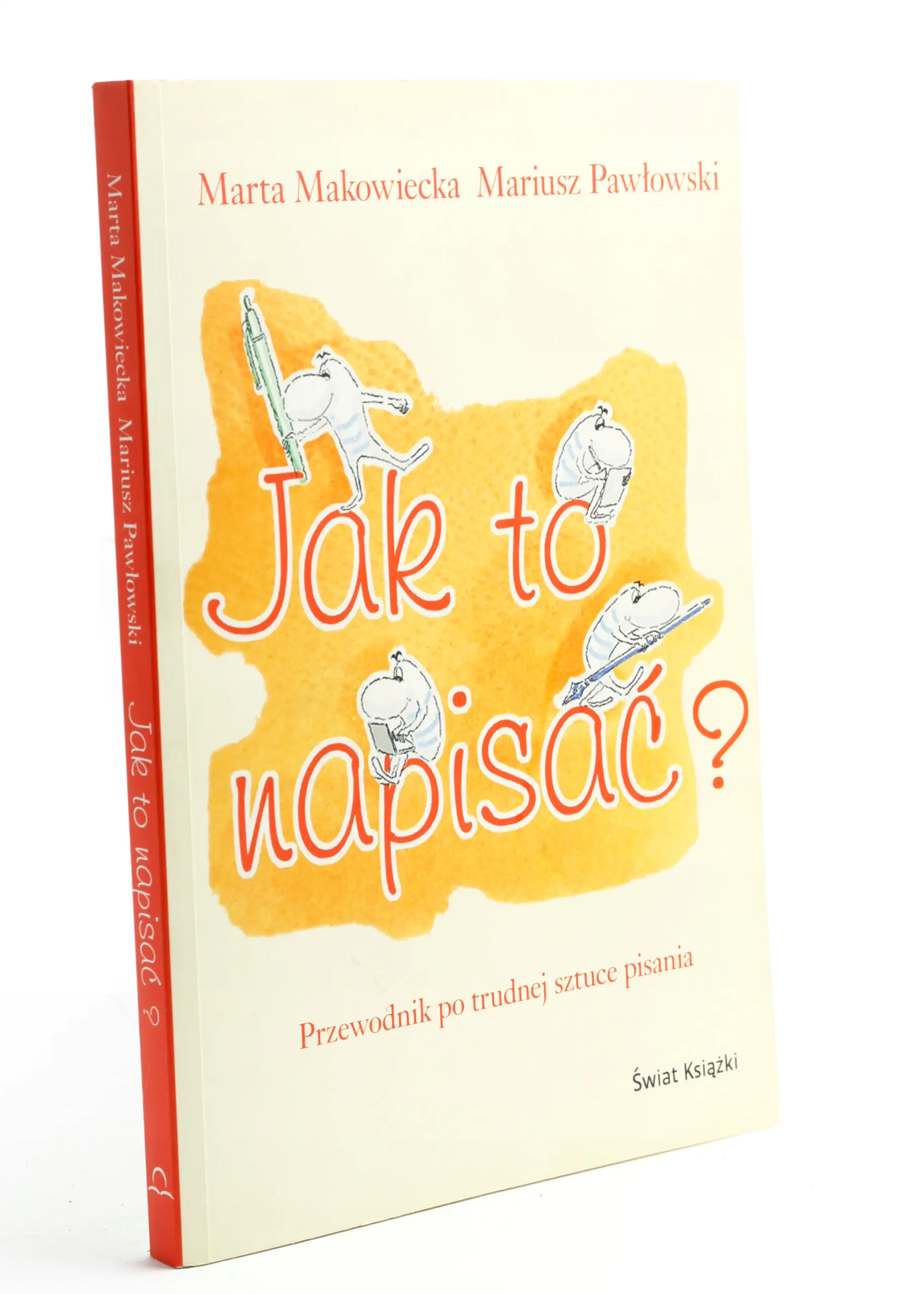 Książka - Jak to napisać? Przewodnik po trudnej sztuce pisania