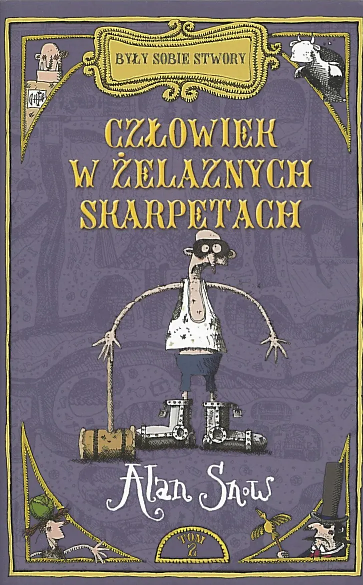 Książka - Były sobie stwory. Człowiek w żelaznych skarpetach