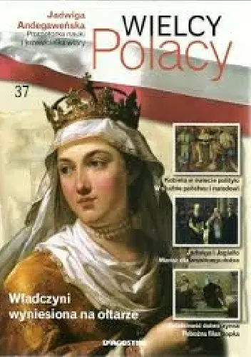 Książka - Wielcy Polacy tom 37 Jadwiga Andegaweńska