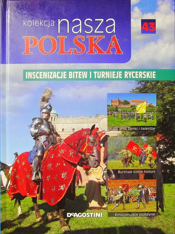 Książka - KOLEKCJA NASZA POLSKA 43 INSCENIZACJE BITEW I TURNIEJE RYCERSKIE