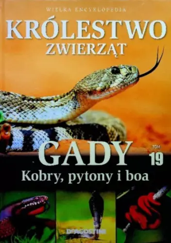 Książka - KRÓLESTWO ZWIERZĄT GADY KOBRY, PYTONY I BOA TOM 19