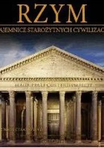 Książka - Rzym. Okres Cesarstwa. Część 1. Tajemnice Starożytnych Cywilizacji. Tom 27