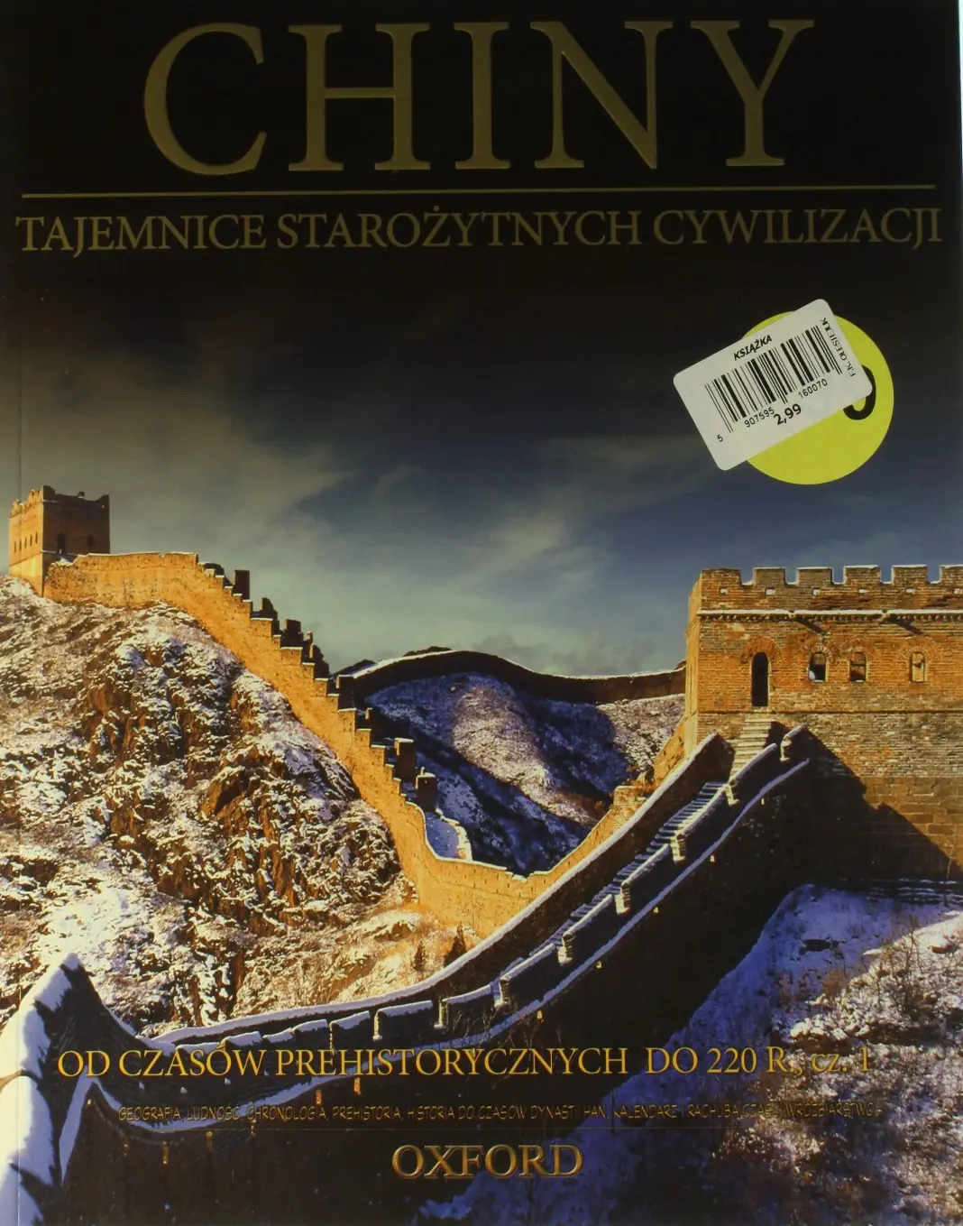 Książka - TAJEMNICE STAROZYTNYCH CYWILIZACJI. CHINY. OD CZASÓW PREHISTORYCZNYCH DO 220R. CZ.1