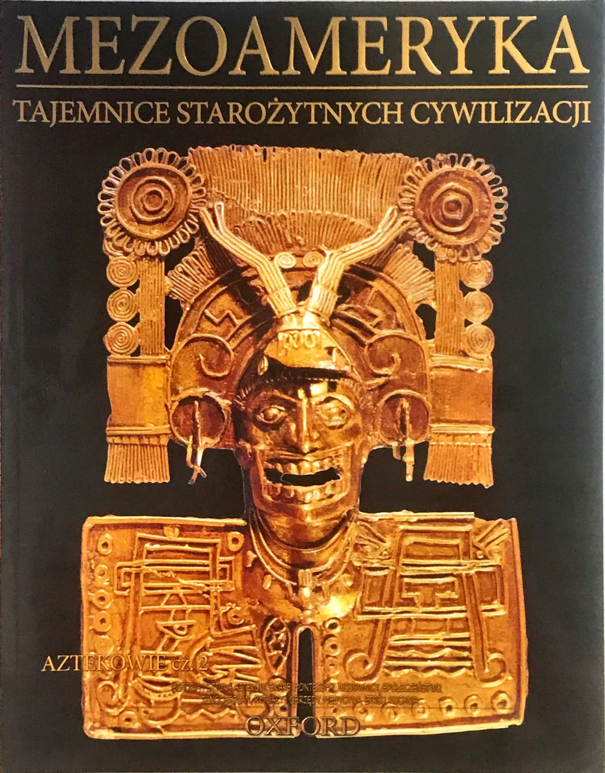 Książka - TAJEMNICE STAROŻYTNYCH MEZOAMERYKA AZTEKOWIE CZ 2