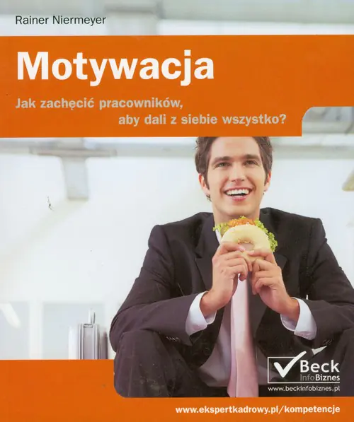 Książka - Motywacja. Jak zachęcić pracowników aby dali z siebie wszystko