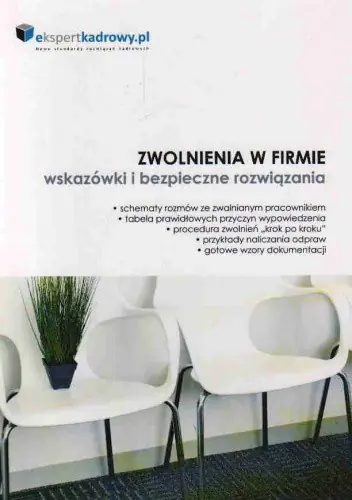 Książka - ZWOLNIENIA W FIRMIE WSKAZÓWKI I BEZPIECZNE ROZWIĄZANIA