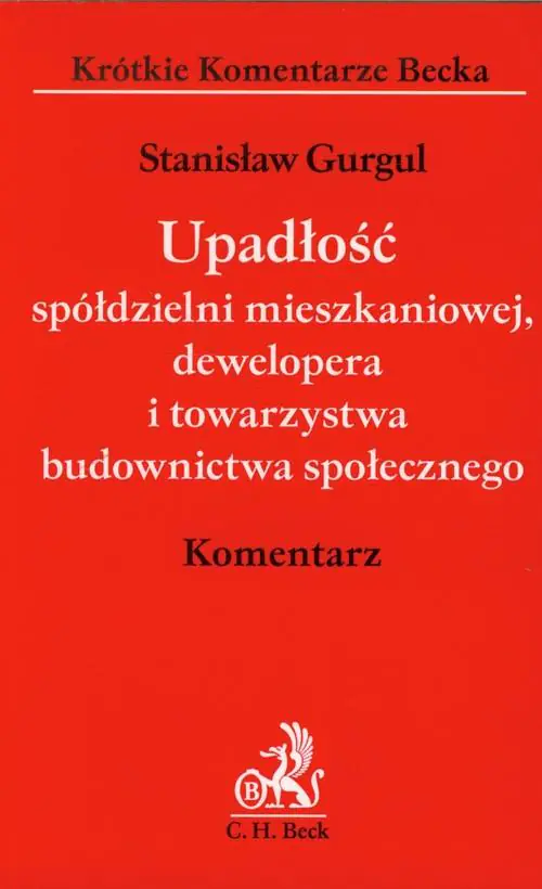 Książka - Upadłość spółdzielni mieszkaniowej dewelopera i towarzystwa budownictwa społecznego Komentarz