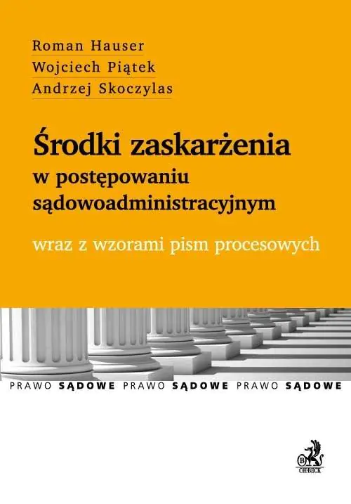 Książka - Środki zaskarżenia w postępowaniu sądowoadministracyjnym wraz z wzorami pism procesowych
