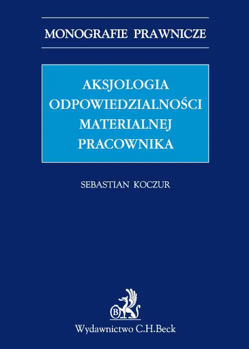 Książka - Aksjologia odpowiedzialności materialnej pracownika