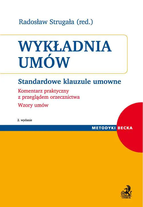 Książka - Wykładnia umów Standardowe klauzule umowne. Komentarz praktyczny z przeglądem orzecznictwa. Wzory u