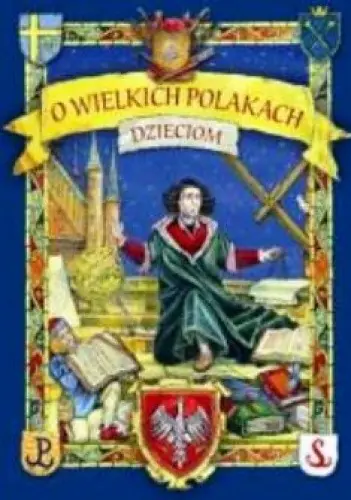 Książka - O wielkich polakach dzieciom