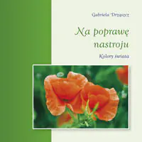 Książka - Na poprawę nastroju. Kolory świata