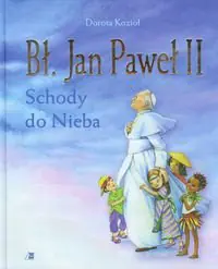 Książka - Bł Jan Paweł II Schody do Nieba